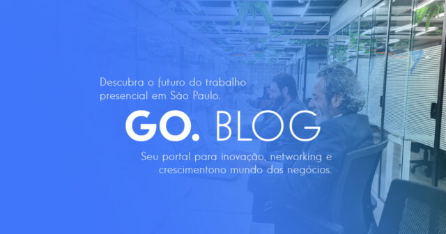 Descubra o futuro do trabalho presencial. GO BLOG: Seu portal para inovação, networking e crescimento no mundo dos negócios.